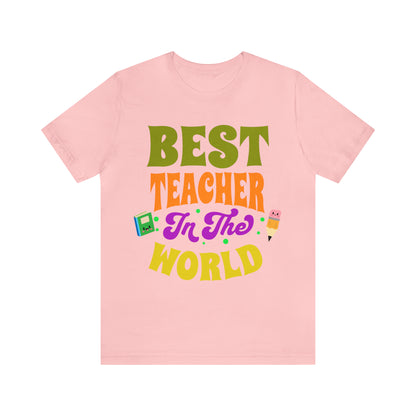 Best Teacher in The World Unisex Jersey Short Sleeve Tee