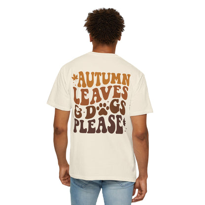 Pet Lovers Tshirt, Autumn Leaves and Dogs Please' T-shirt - Cozy Fall Shirt for Dog Lovers -Gift for Pet Lovers Unisex Garment-Dyed T-shirt